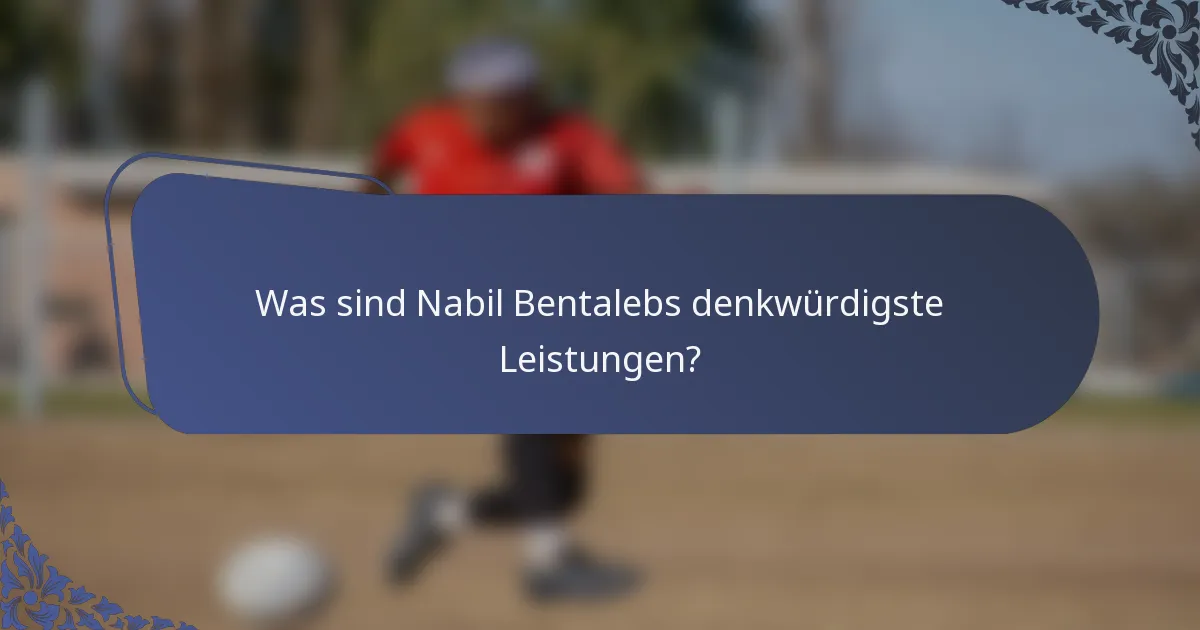 Was sind Nabil Bentalebs denkwürdigste Leistungen?